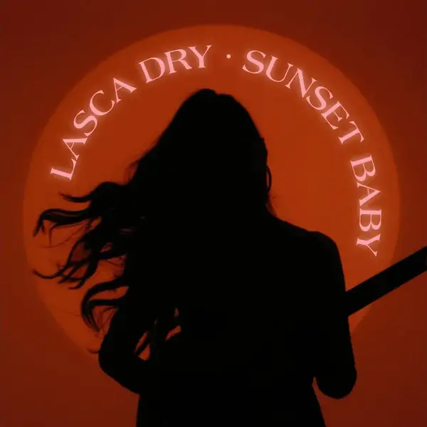 LASCA DRY - SUNSET BABY