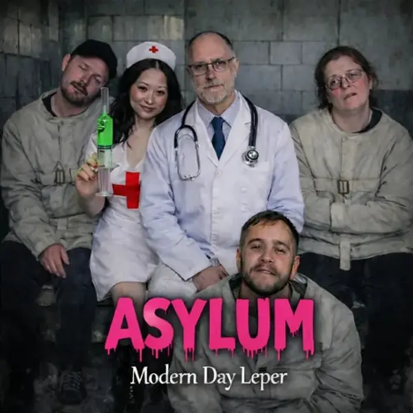 MODERN DAY LEPER - ASYLUM
