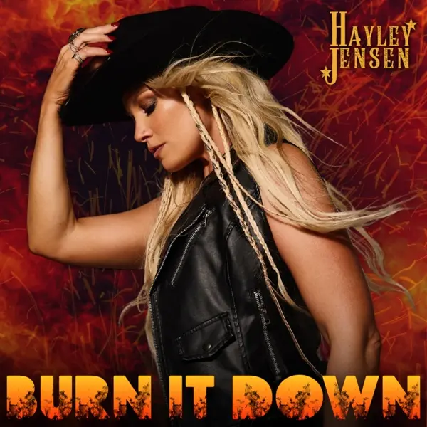 HAYLEY JENSEN - BURN IT DOWN