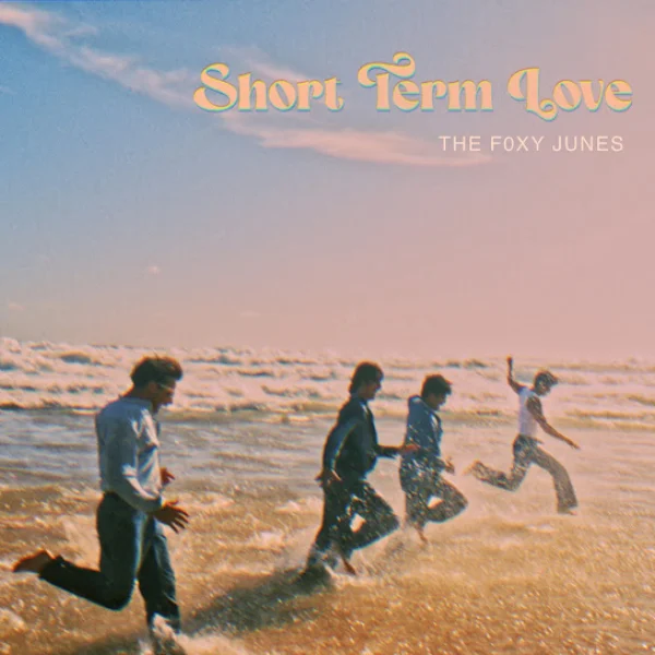 THE FOXY JUNES - SHORT TERM LOVE