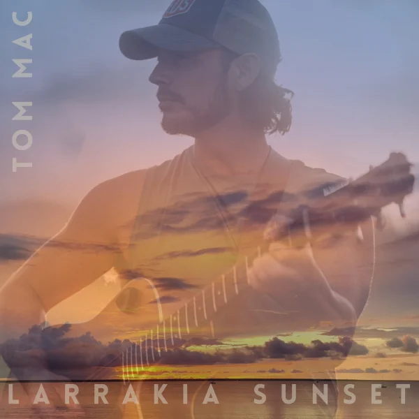TOM MAC FINDS INSPIRATION IN THE TOP END WITH HIS NEW SINGLE 'LARRAKIA SUNSET'