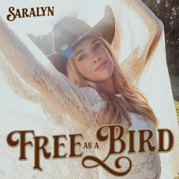 SARALYN SOARS WITH EMPOWERING NEW SINGLE 'FREE AS A BIRD'